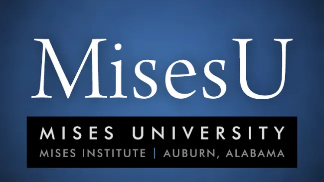 Mises University 2015